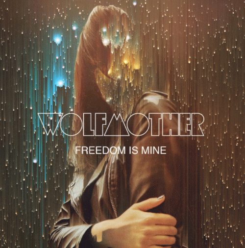 Wolfmother : Freedom Is Mine